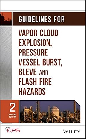 Guidelines for Vapor Cloud Explosion, Pressure Vessel Burst, BLEVE, and Flash Fire Hazards (2nd Edition) - Pdf